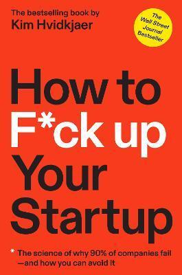 Kniha How to F*ck Up Your Startup