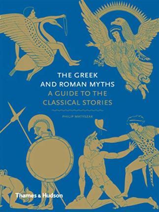 The Greek and Roman Myths - Matyszak Philip