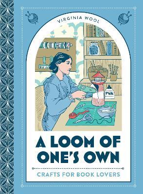 A Loom of One\'s Own - Virginia Woolf
