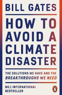 Kniha How to Avoid a Climate Disaster: The Solutions We Have and the Breakthroughs We Need Paperback – 23 Aug. 2022