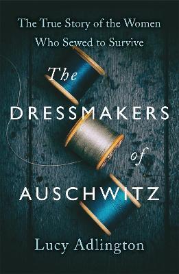 Kniha The Dressmakers of Auschwitz