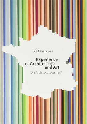 Experience of Architecture and Art - Misak Terzibasiyan