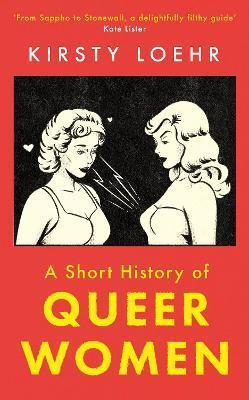 Short History of Queer Women - Kirsty Loehr