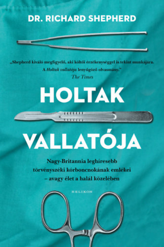 Kniha Holtak vallatója - Nagy-Britannia eleghíresebb törvényszéki kórboncnokának emlékei - avagy élet a halál közben - Richard Shepherd
