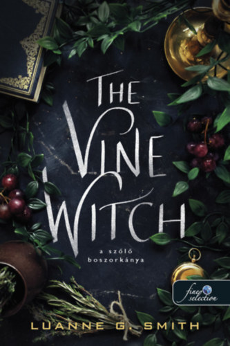 Kniha The Vine Witch - A szőlő boszorkánya - Luanne G. Smithová