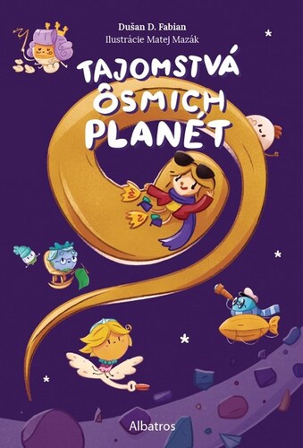 Tajomstvá ôsmich planét - Dušan D. Fabian,Matej Mazák