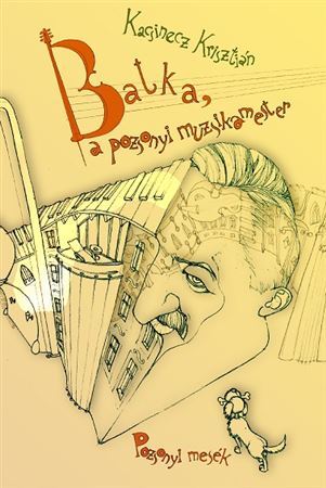 Kniha Batka, a pozsonyi muzsikamester - Krisztián Kacsinecz