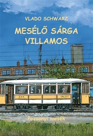 Kniha Mesélő sárga villamos - Vlado Schwarz