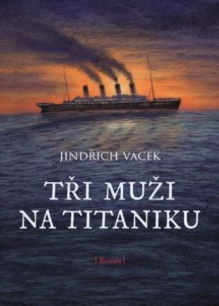 Kniha Tři muži na Titaniku