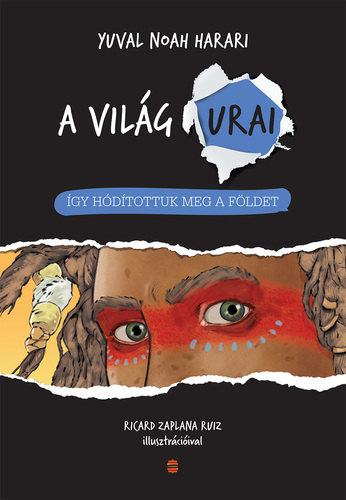Így hódítottuk meg a földet - A világ urai