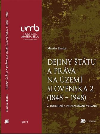 Dejiny štátu a práva na území Slovenska 2 (1848 – 1948), 2. doplnené a prepracované vydanie