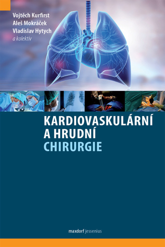 Kardiovaskulární a hrudní chirurgie - Vojtěch Kurfirst,Vladislav Hytych,Aleš Mokráček,Kolektív autorov