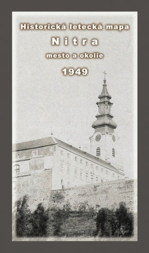 Historická letecká mapa mesta Nitra a okolia z roku 1949 - Michal Klaučo,Daniel Kubinský