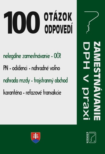 100 otázok o odpovedí - DPH v praxi, zamestnávanie - Kolektív autorov