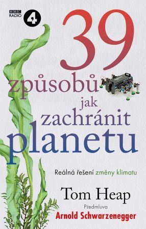 39 způsobů, jak zachránit planetu - Tom Heap