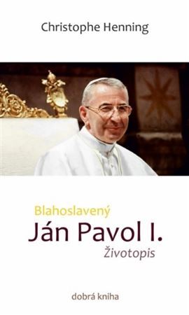 Blahoslavený Ján Pavol I. - Christophe Henning