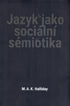 Kniha Jazyk jako sociální sémiotika - Michael A.K. Halliday