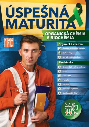 Úspešná maturita: Organická chémia a Biochémia - Miloslav Melník