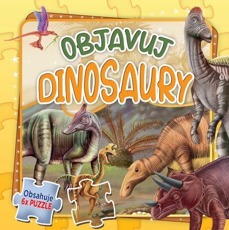 Objavuj dinosaury - Obsahuje 6x puzzle