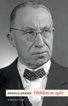 Kniha Ohlížím se zpět - Arnold Jirásek