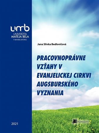 Kniha Pracovnoprávne vzťahy v Evanjelickej cirkvi augsburského vyznania - Jana Slivka Bedlovičová