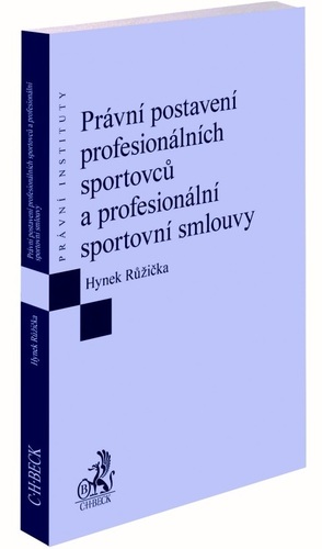 Právní postavení profesionálních sportovců a profesionální sportovní smlouvy - Hynek Růžička