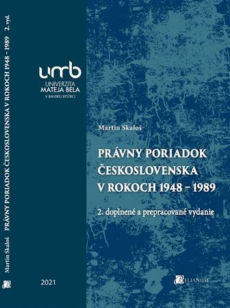 Kniha Právny poriadok Československa v rokoch 1948 – 1989, 2. vydanie - Martin Skaloš