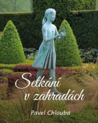 Kniha Setkání v zahradách - Pavel Chlouba