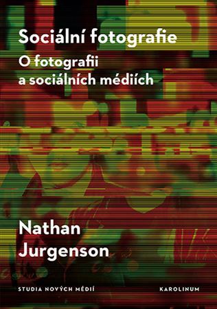 Kniha Sociální fotografie - Nathan Jurgenson