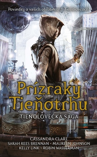 Prízraky Tieňotrhu - Cassandra Clare,Sarah Rees Brennan,Maureen Johnson,Robin Wasserman