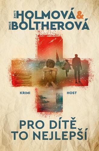 Pro dítě to nejlepší - Line Holmová,Stine Boltherová