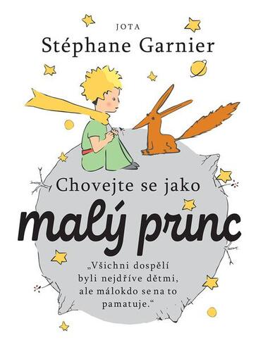Chovejte se jako Malý princ - Stephane Garnier