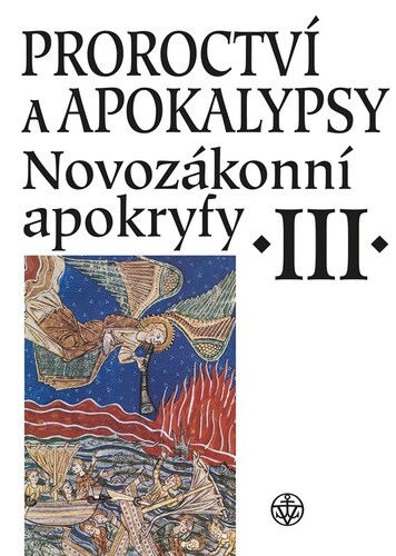 Kniha Proroctví a apokalypsy. Novozákonní apokryfy III.