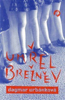 Kniha Umřel Brežněv