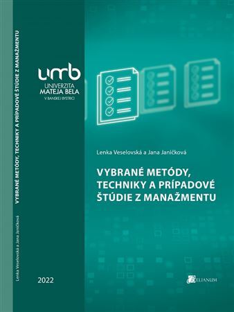 Vybrané metódy, techniky a prípadové štúdie z manažmentu - Lenka Veselovská,Jana Janičková