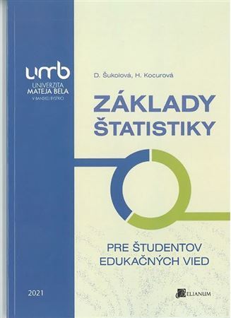 Kniha Základy štatistiky pre študentov edukačných vied - Denisa Šukolová,Hana Kocúrová