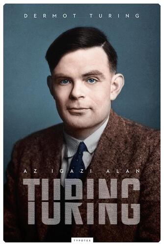 Kniha Az igazi Alan Turing - Dermot Turing