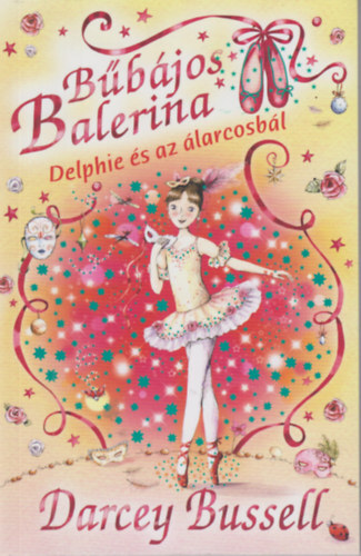 Bűbájos Balerina 3: Delphie és az álarcosbál - Darcey Bussellová