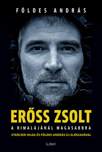 Erőss Zsolt - A Himalájánál magasabbra - András Földes