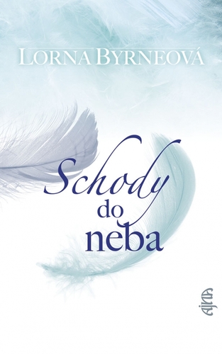 Schody do neba, 3. vydanie - Lorna Byrneová,Tatiana Sedová