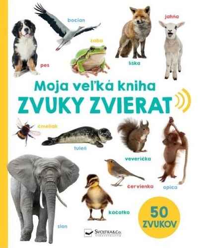 Moja veľká kniha - Zvuky zvierat