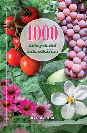 Kniha 1000 dobrých rad zahrádkářům