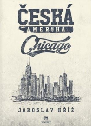 Kniha Česká Amerika: Chicago