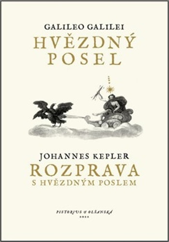 Hvězdný posel, Rozprava s Hvězdným poslem, 2. vydání - Galileo Galilei,Johannes Kepler