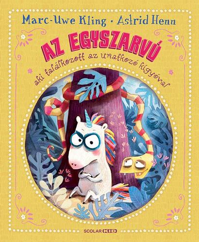 Kniha Az egyszarvú, aki találkozott az unatkozó kígyóval - Marc-Uwe Kling