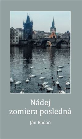 Kniha Nádej zomiera posledná - Ján Badáň