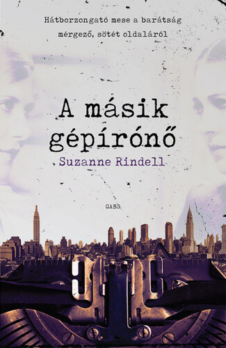 A másik gépírónő - Suzanne Rindellová,Katalin Sóvágó