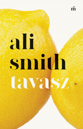 Kniha Tavasz - Ali Smith,Mónika Mesterházi