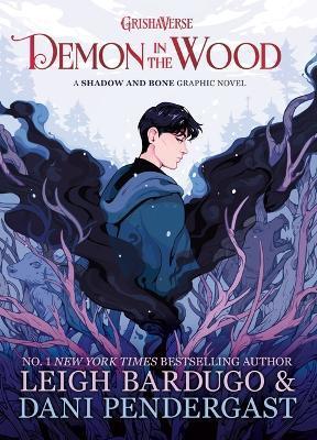 Demon in the Wood - Leigh Bardugo,Dani Pendergast