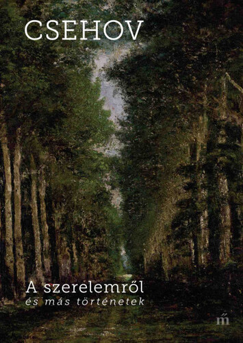 Kniha A szerelemről és más történetek - Csehov Anton Paulovics,Géza Morcsányi